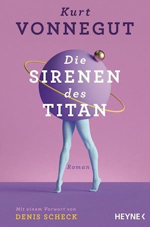 Die Sirenen des Titan - Kurt Vonnegut - Böcker - Heyne - 9783453322585 - 15 mars 2023
