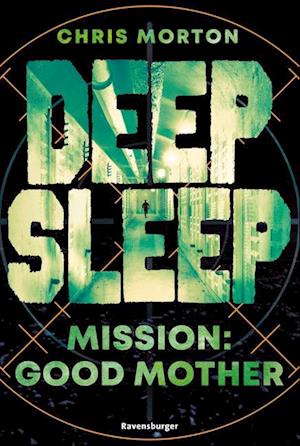 Chris Morton · Deep Sleep: Mission: Good Mother (Bok) (2024)