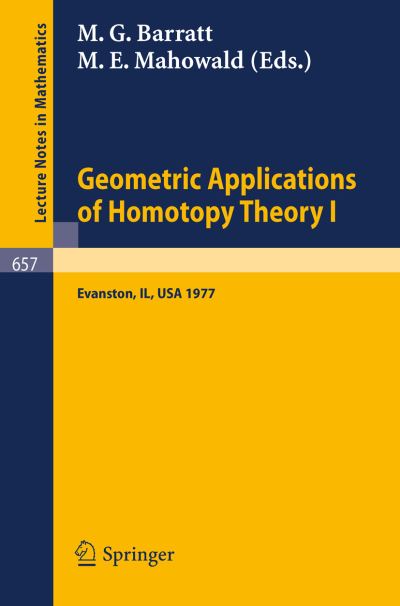 Geometric Applications of Homotopy Theory I: Proceedings, Evanston, March 21 - 26, 1977 - Lecture Notes in Mathematics - M G Barratt - Books - Springer-Verlag Berlin and Heidelberg Gm - 9783540088585 - July 1, 1978