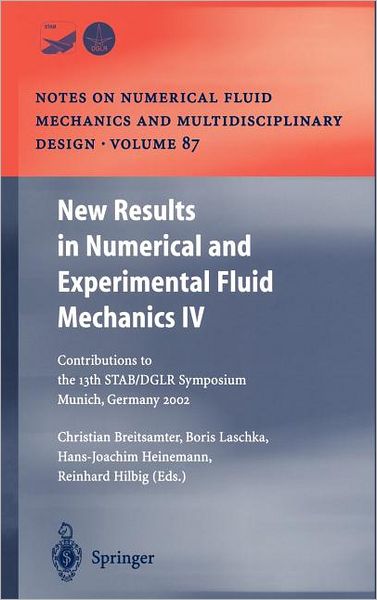 New Results in Numerical and Experimental Fluid Mechanics IV: Contributions to the 13th STAB / DGLR Symposium Munich, Germany 2002 - Notes on Numerical Fluid Mechanics and Multidisciplinary Design - Christian Breitsamter - Kirjat - Springer-Verlag Berlin and Heidelberg Gm - 9783540202585 - keskiviikko 28. tammikuuta 2004