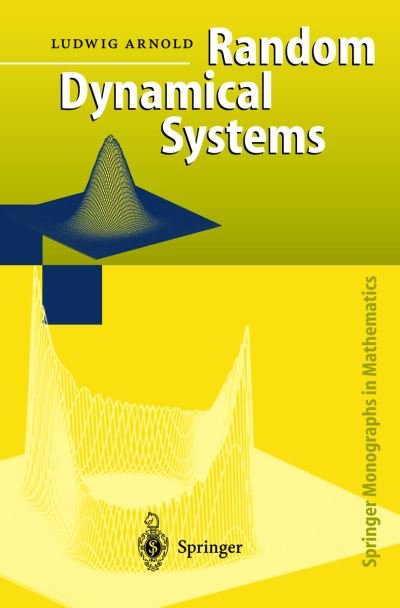 Cover for Ludwig Arnold · Random Dynamical Systems - Springer Monographs in Mathematics (Gebundenes Buch) [1st.ed 1998. Corr. 2nd printing 2002 edition] (1998)