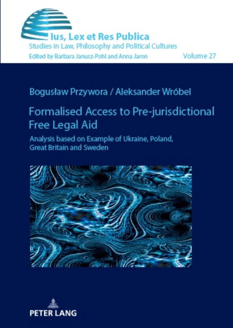 Cover for Boguslaw Przywora · Formalised Access to Pre-jurisdictional Free Legal Aid. : Analysis based on Example of Ukraine, Poland, Great Britain and Sweden. : 27 (Hardcover Book) [New ed edition] (2023)