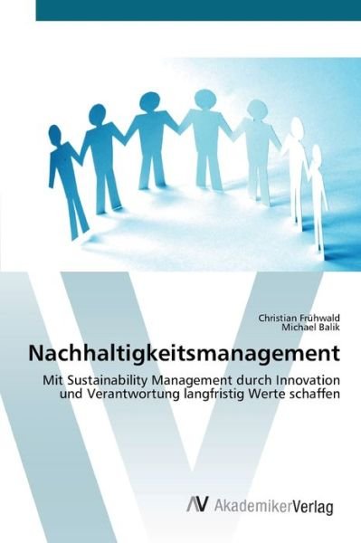Nachhaltigkeitsmanagement - Frühwald - Książki -  - 9783639443585 - 17 lipca 2012