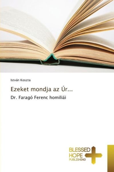 Cover for Koszta Istvan · Ezeket Mondja Az Ur... (Pocketbok) (2015)