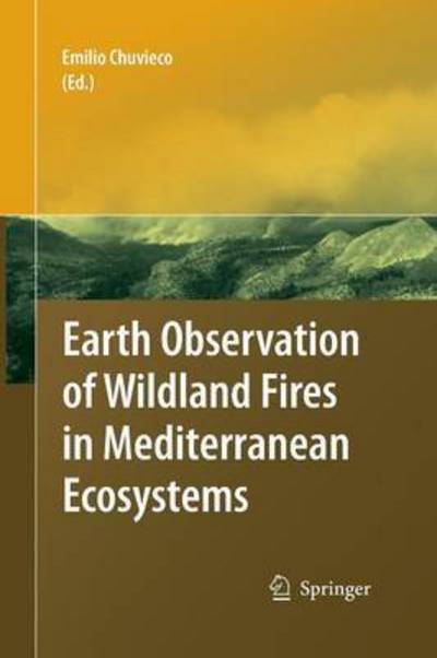 Earth Observation of Wildland Fires in Mediterranean Ecosystems - Emilio Chuvieco - Books - Springer-Verlag Berlin and Heidelberg Gm - 9783642425585 - November 21, 2014