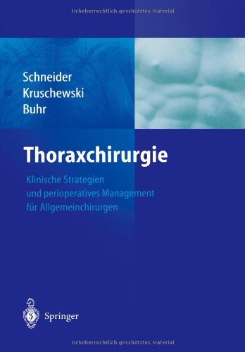 Cover for P Schneider · Thoraxchirurgie: Klinische Strategien Und Perioperatives Management Fur Allgemeinchirurgen (Paperback Book) [Softcover Reprint of the Original 1st 2004 edition] (2012)