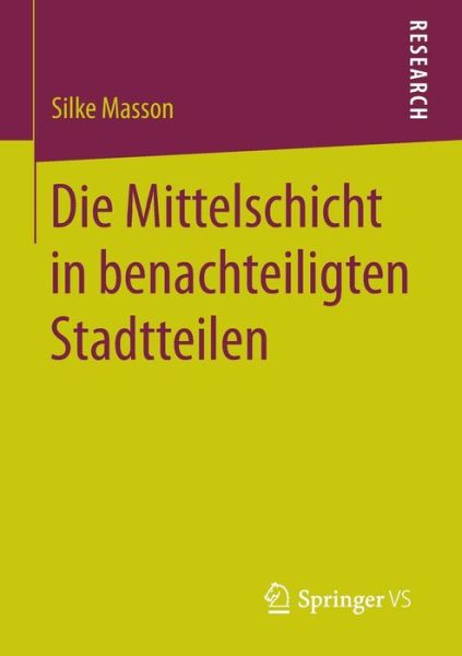 Cover for Silke Masson · Die Mittelschicht in Benachteiligten Stadtteilen (Paperback Book) [1. Aufl. 2016 edition] (2016)