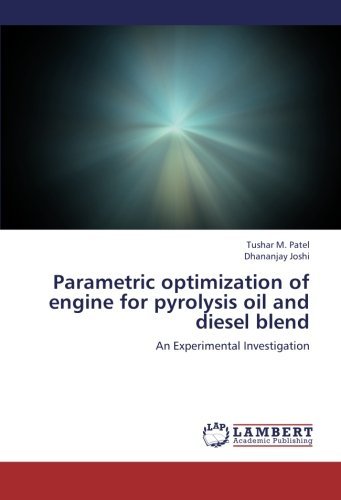 Cover for Dhananjay Joshi · Parametric Optimization of Engine for Pyrolysis Oil  and Diesel Blend: an Experimental Investigation (Taschenbuch) (2012)