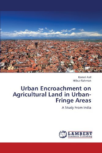Cover for Hifzur Rahman · Urban Encroachment on Agricultural Land in Urban-fringe Areas: a Study from India (Paperback Book) (2013)