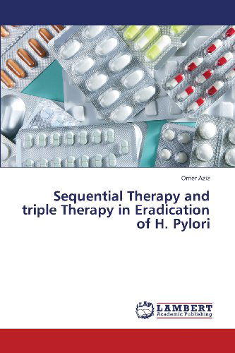 Cover for Omer Aziz · Sequential Therapy and Triple Therapy in Eradication of H. Pylori (Paperback Bog) (2013)