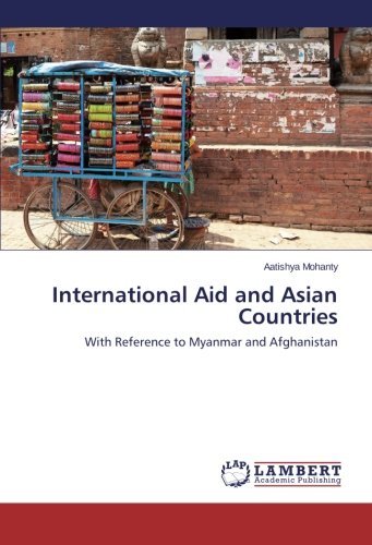 Cover for Aatishya Mohanty · International Aid and Asian Countries: with Reference to Myanmar and Afghanistan (Pocketbok) (2014)