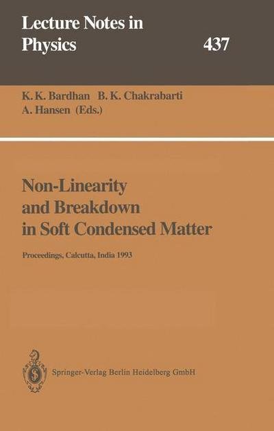 Kamal K Bardhan · Non-Linearity and Breakdown in Soft Condensed Matter: Proceedings of a Workshop Held at Calcutta, India 1-9 December 1993 - Lecture Notes in Physics (Paperback Bog) [Softcover reprint of the original 1st ed. 1994 edition] (2014)