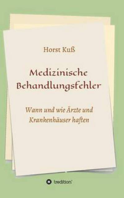 Cover for Horst Kuss · Medizinische Behandlungsfehler (Hardcover Book) (2015)