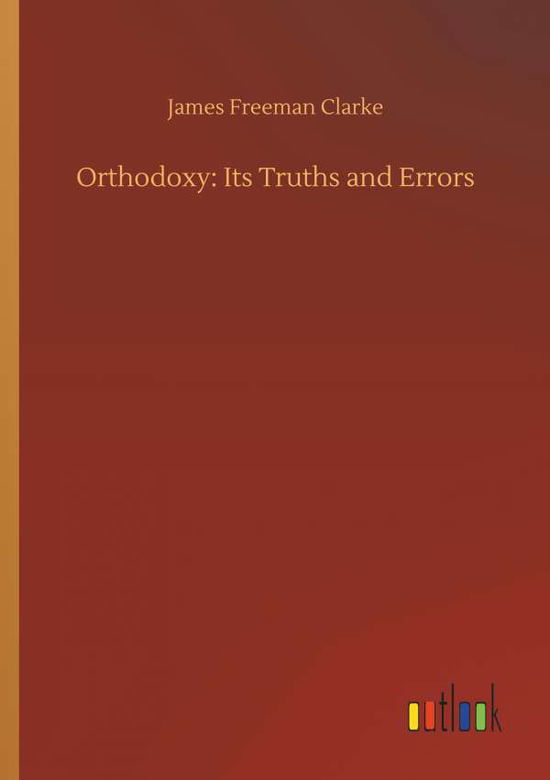 Cover for Clarke · Orthodoxy: Its Truths and Errors (Buch) (2018)