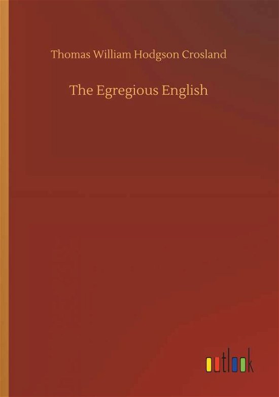 Cover for Crosland · The Egregious English (Book) (2019)