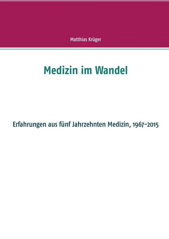 Cover for Matthias Kruger · Medizin Im Wandel (Paperback Book) (2015)