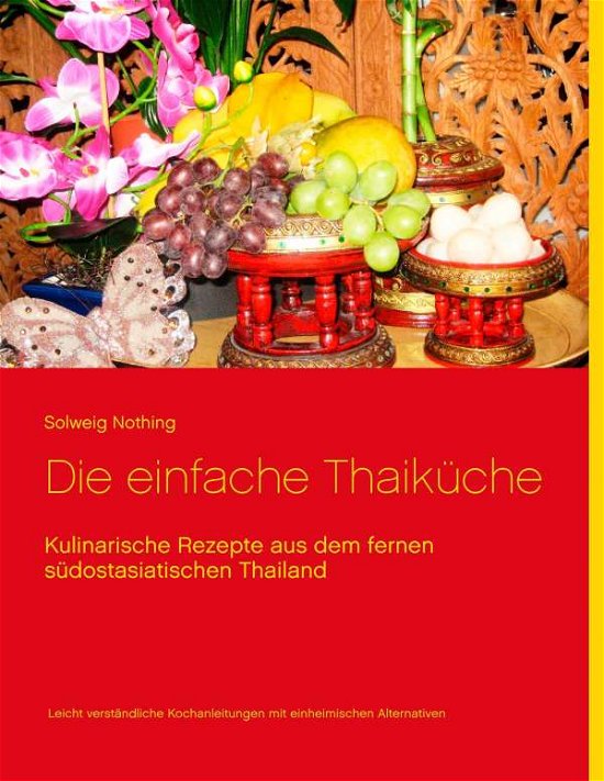 Cover for Nothing · Die einfache Thaiküche (Book)