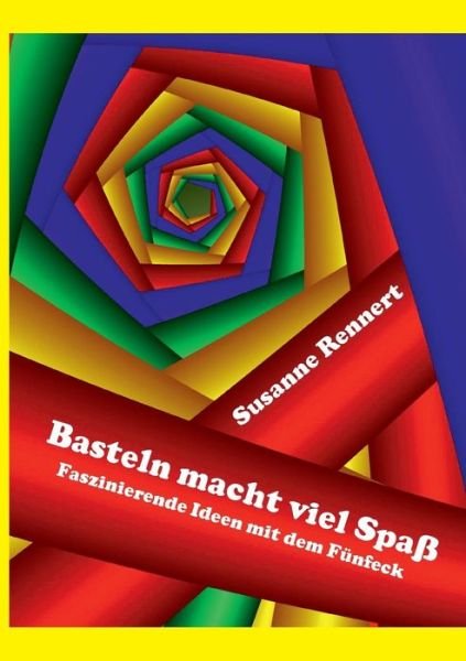 Cover for Susanne Rennert · Basteln Macht Viel Spass (Paperback Book) (2015)