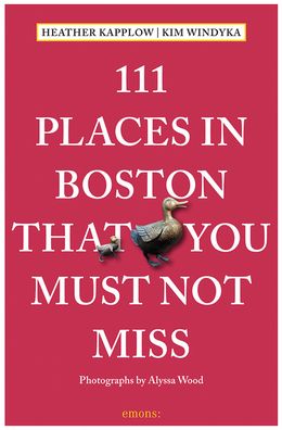 Cover for Heather Kapplow · 111 Places in Boston That You Must Not Miss - 111 Places (Paperback Book) (2022)