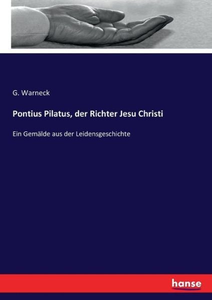 Cover for G Warneck · Pontius Pilatus, der Richter Jesu Christi: Ein Gemalde aus der Leidensgeschichte (Paperback Book) (2017)