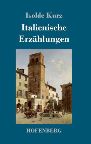 Cover for Kurz · Italienische Erzählungen (Bok) (2017)