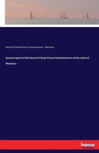 Cover for Montana · Annual report of the Board of S (Bog) (2017)