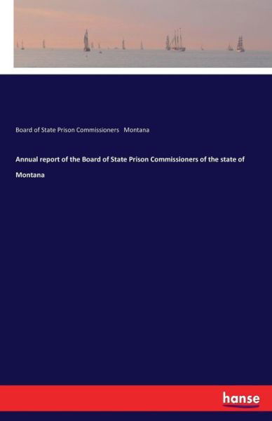 Cover for Montana · Annual report of the Board of S (Book) (2017)