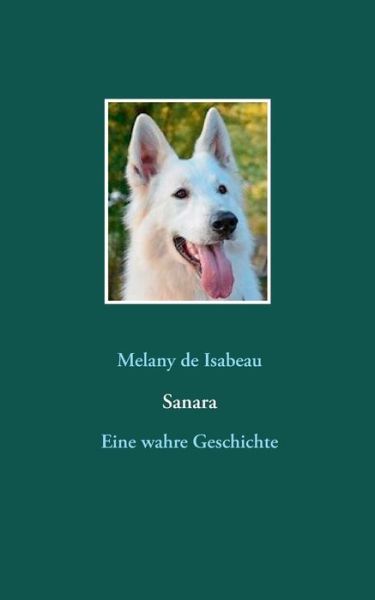 Cover for Melany de Isabeau · Sanara: Eine wahre Geschichte (Paperback Book) (2020)