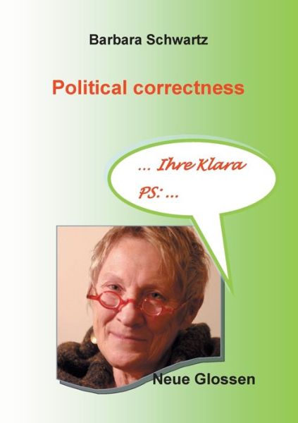 Cover for Barbara Schwartz · Political correctness: Neue Glossen (Paperback Book) (2020)