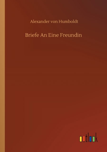 Cover for Alexander Von Humboldt · Briefe An Eine Freundin (Taschenbuch) (2020)