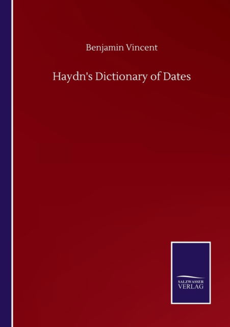 Cover for Benjamin Vincent · Haydn's Dictionary of Dates (Paperback Book) (2020)