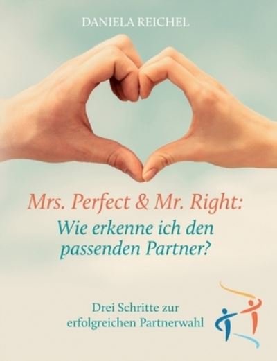 Cover for Reichel · Mrs. Perfect &amp; Mr. Right: Wie e (Buch) (2020)