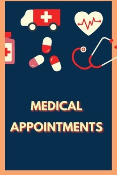 Medical Appointments: Personal Health Record Keeper and Logbook - Simona - Books - Gopublish - 9783755116585 - October 27, 2021