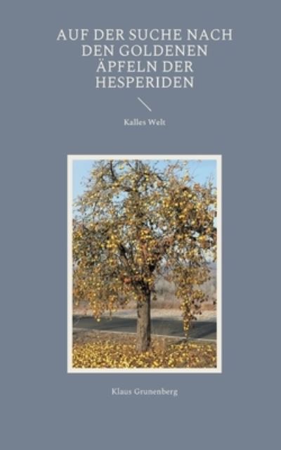 Cover for Klaus Grunenberg · Auf der Suche nach den goldenen Äpfeln der Hesperiden (Paperback Book) (2022)