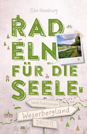 Cover for Elke Homburg · Weserbergland. Radeln für die Seele (Book) (2023)