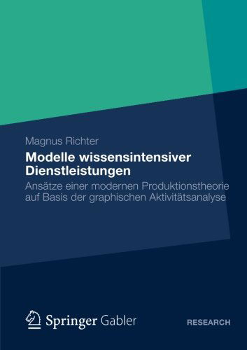 Cover for Magnus Richter · Modelle Wissensintensiver Dienstleistungen: Ansatze Einer Modernen Produktionstheorie Auf Basis Der Graphischen Aktivitatsanalyse (Paperback Book) [2012 edition] (2012)