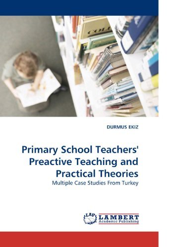 Cover for Durmus Ekiz · Primary School Teachers' Preactive Teaching and Practical Theories: Multiple Case Studies from Turkey (Pocketbok) (2010)