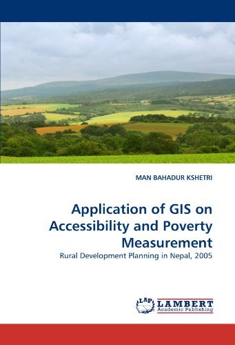 Cover for Man Bahadur Kshetri · Application of Gis on Accessibility and Poverty Measurement: Rural Development Planning in Nepal, 2005 (Paperback Bog) (2010)