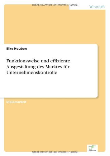 Cover for Eike Houben · Funktionsweise Und Effiziente Ausgestaltung Des Marktes Fur Unternehmenskontrolle (Pocketbok) [German edition] (2000)