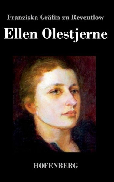 Cover for Franziska Grafin Zu Reventlow · Ellen Olestjerne (Hardcover Book) (2014)