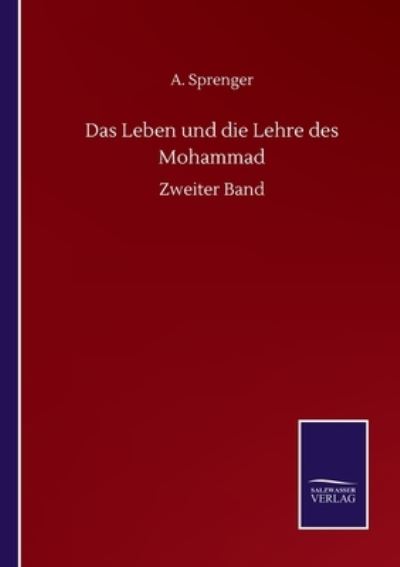 Cover for A Sprenger · Das Leben und die Lehre des Mohammad: Zweiter Band (Paperback Book) (2020)