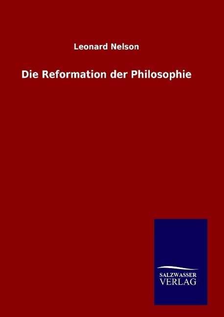 Cover for Leonard Nelson · Die Reformation Der Philosophie (Hardcover Book) (2015)