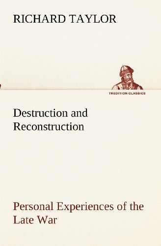 Cover for Richard Taylor · Destruction and Reconstruction: Personal Experiences of the Late War (Tredition Classics) (Paperback Book) (2012)