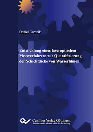 Cover for Daniel Greszik · Entwicklung eines laseroptischen Messverfahrens zur Quantifizierung der Schichtdicke von Wasserfilmen (Paperback Book) (2011)