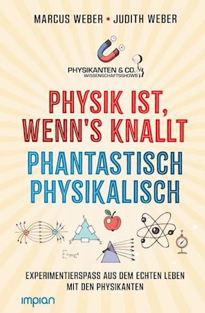 Cover for Marcus Weber · Physik ist, wenn's knallt | Phantastisch physikalisch: 2 Bücher in einem (Book) (2023)
