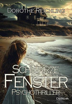 Cover for Dorothe Reichling · Schwarze Fenster - Psychothriller (Book) (2024)