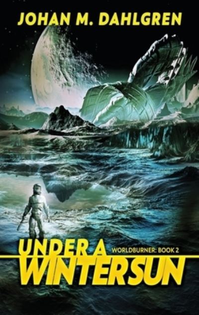 Cover for Johan M Dahlgren · Under A Winter Sun (Hardcover Book) (2021)
