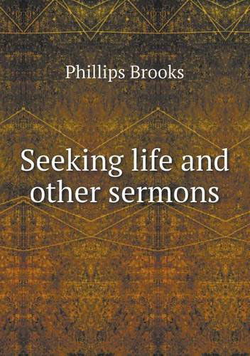 Cover for Phillips Brooks · Seeking Life and Other Sermons (Paperback Book) (2013)