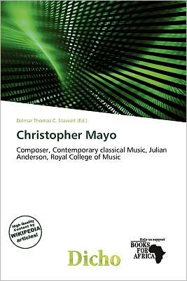 Christopher Mayo - Delmar Thomas C Stawart - Książki - Dicho - 9786139896585 - 26 listopada 2011