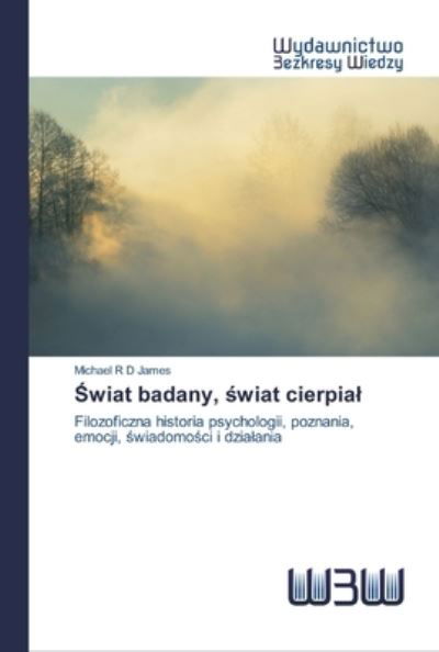 Swiat badany, swiat cierpial - James - Bøger -  - 9786200811585 - 8. juni 2020